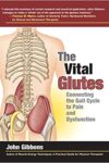 Vital Glutes: Connecting the Gait Cycle to Pain and Dysfunction